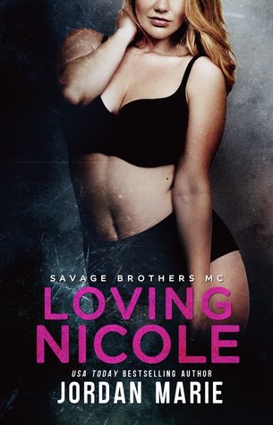 Loving Nicole (Savage Brothers MC, #3)