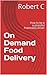 On Demand Food Delivery: Ho...