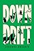 Downdrift: A Novel