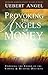 PROVOKING THE ANGELS OF MONEY by Uebert  Angel
