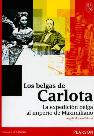 Los Belgas de Carlota - La expedición belga al imperio de Maximiliano