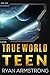 True World Teen: Novella Bo...