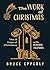 The Work of Christmas by Bruce G. Epperly