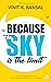 Because The Sky Is The Limi...