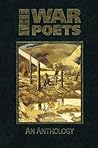 The War Poets: An Anthology The War Poets: An Anthology