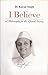 I Believe - A Philosophy fo...
