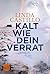 Kalt wie dein Verrat by Linda  Castillo
