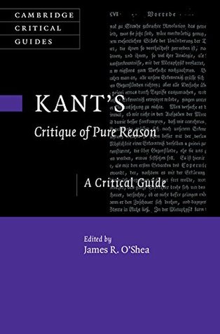 Kant's Critique of Pure Reason: A Critical Guide (Cambridge Critical Guides)