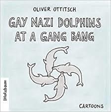 Gay Nazi Dolphines at a Gang Bang (Pamphlet)