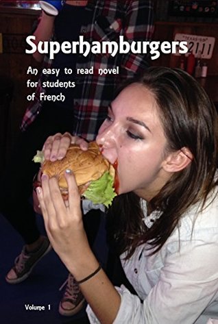 Superhamburgers: An easy to read novel for people learning French (Polyglot Language Learning Series t. 1) (French Edition)