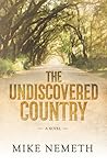 The Undiscovered Country by Mike  Nemeth