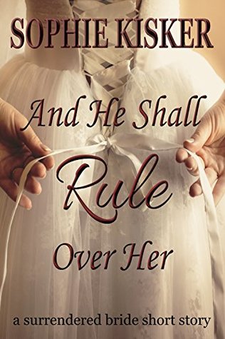 And He Shall Rule Over Her (Kindle Edition)