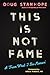 This Is Not Fame by Doug Stanhope This Is Not Fame by Doug Stanhope