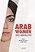 Arab Women Voice New Realities