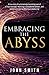 Embracing the Abyss