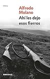 Ahí les dejo esos fierros by Alfredo Molano Bravo