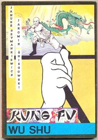 Kung fu, wu shu : chińska sztuka walki