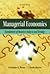 MANAGERIAL ECONOMICS: FOUNDATIONS OF BUSINESS ANALYSIS AND STRATEGY 10TH EDITIOn