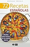 72 RECETAS ESPAÑOLAS: Ideales para incluir en tu menú diario (Colección Cocina Fácil & Práctica nº 47) (Spanish Edition)