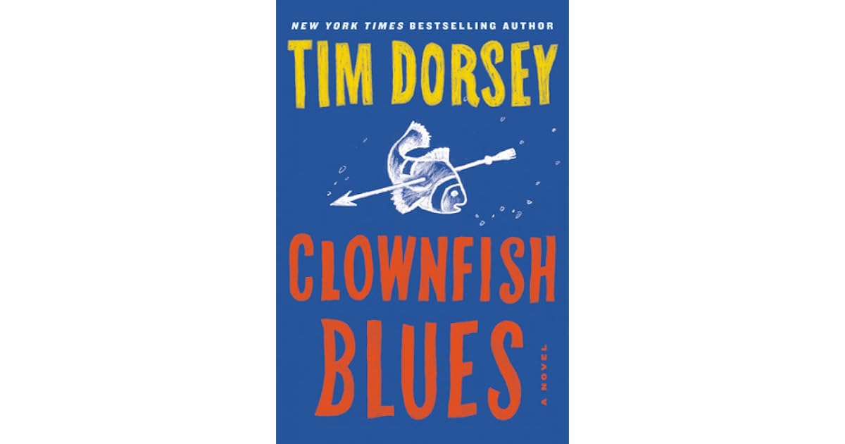 Clownfish Blues: A Novel (Serge Storms, #20) by Tim Dorsey