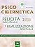 Psicocibernetica. Felicità ...