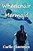 Wheelchair Mermaid