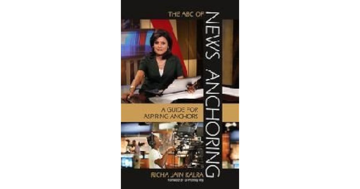 The Abc of News Anchoring by Richa Jain Kalra