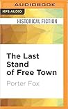 Last Stand of Free Town, The Last Stand of Free Town, The