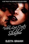 When Love Casts a Shadow (Cassandra Myles Witch Series)