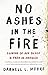 No Ashes in the Fire: Coming of Age Black and Free in America