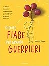 Piccole fiabe per grandi guerrieri by Matteo Losa