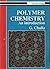 Polymer Chemistry: An Intro...