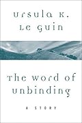 The Word of Unbinding: A Story
