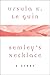 Semley's Necklace by Ursula K. Le Guin Semley's Necklace by Ursula K. Le Guin