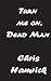 Turn Me On Dead Man by Chris Hamrick