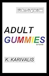 Adult Gummies by K. Karivalis