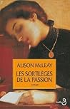Les sortilèges de la passion by Alison McLeay