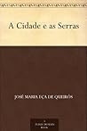 A Cidade e as Serras by Eça de Queirós A Cidade e as Serras by Eça de Queirós