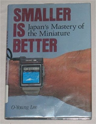 Smaller Is Better: Japan's Mastery of the Miniature (Hardcover)