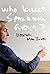 Who Killed Spalding Gray?