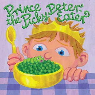 Prince Peter the Picky Eater (Kindle Edition)