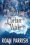 The Remaking of Corbin Wale Book cover for The Remaking of Corbin Wale