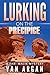 Lurking on the Precipice (A...