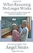 When Reasoning No Longer Works: A Practical Guide for Caregivers Dealing with Dementia & Alzheimer's Care