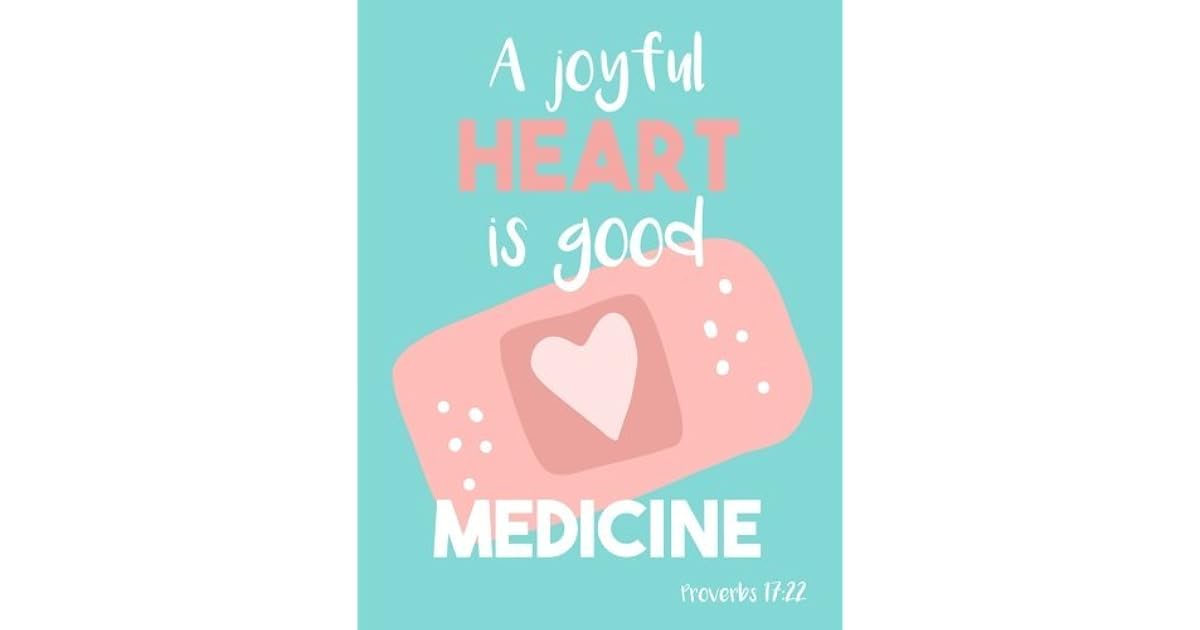Proverbs 1722 A Joyful Heart Is Good Medicine Bible Verse Notebook (8