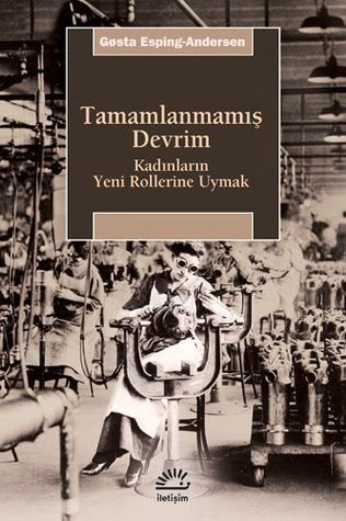 Tamamlanmamış Devrim: Kadınların Yeni Rollerine Uymak
