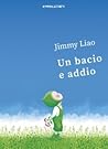 Un bacio e addio by Jimmy Liao