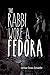 The Rabbi Wore a Fedora by Arthur Gross-Schaefer