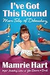 I've Got This Round by Mamrie Hart