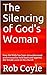 The Silencing of God's Woma...